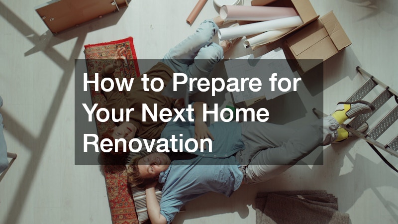 How to Prepare for Your Next Home Renovation