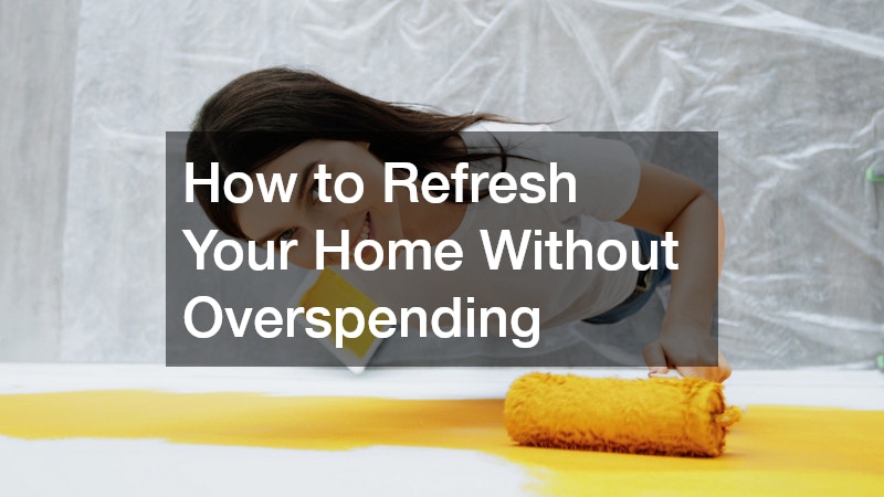 How to Refresh Your Home Without Overspending