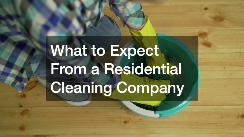 What to Expect From a Residential Cleaning Company