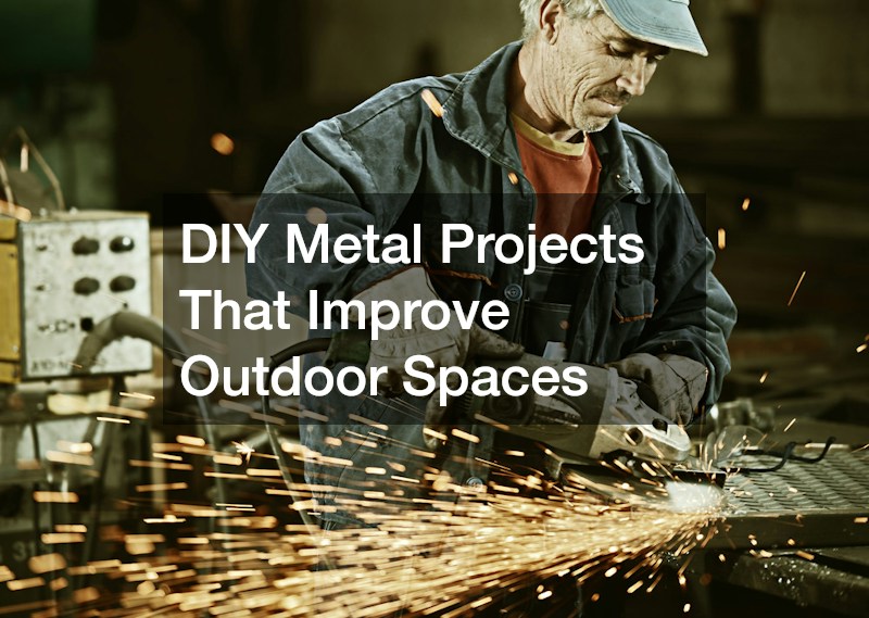 DIY Metal Projects That Improve Outdoor Spaces